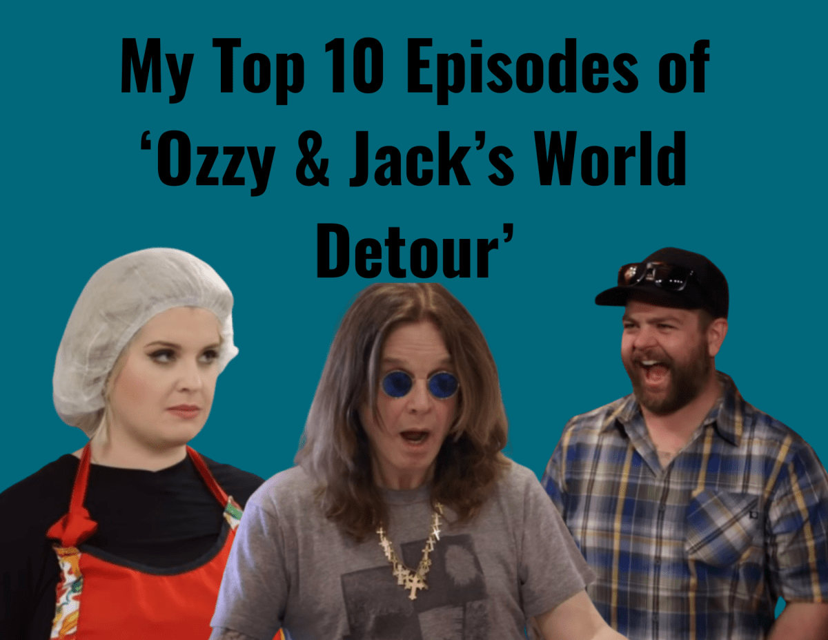 My Top 10 Episodes of ‘Ozzy & Jack’s World&nbsp;Detour’