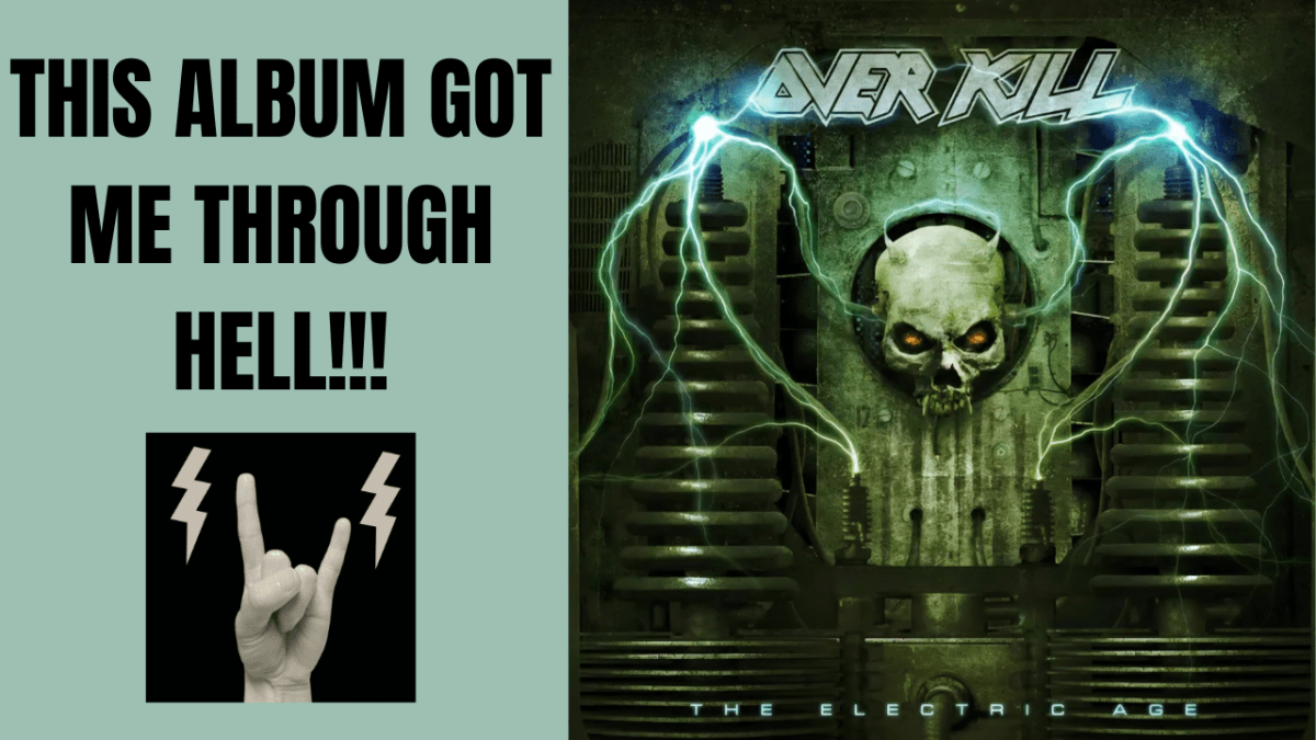 Overkill’s ‘The Electric Age’ Got Me Through&nbsp;Hell!